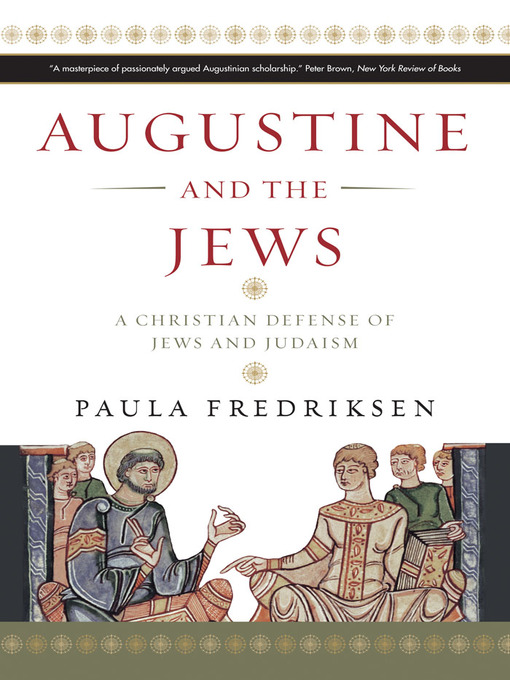 Title details for Augustine and the Jews by Paula Fredriksen - Available